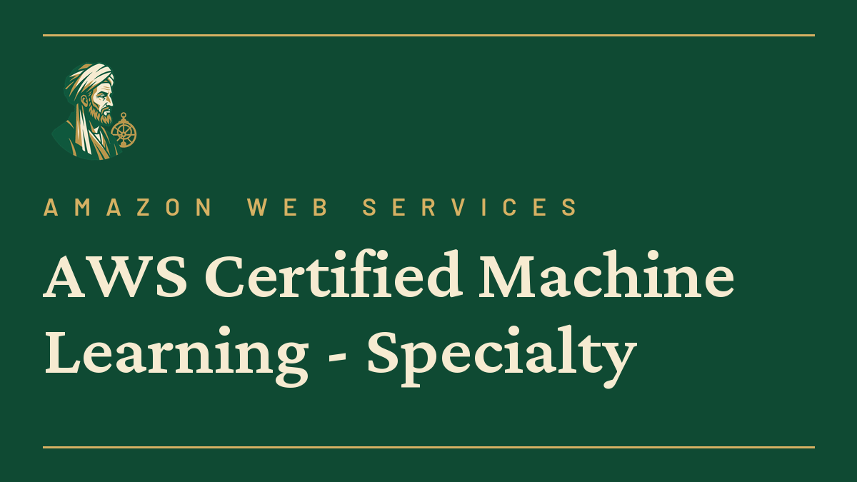 AWS Certified Machine Learning – Specialty