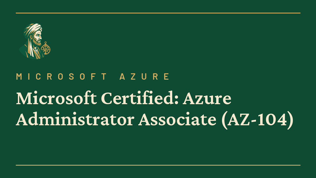 Microsoft Certified: Azure Administrator Associate (AZ-104)