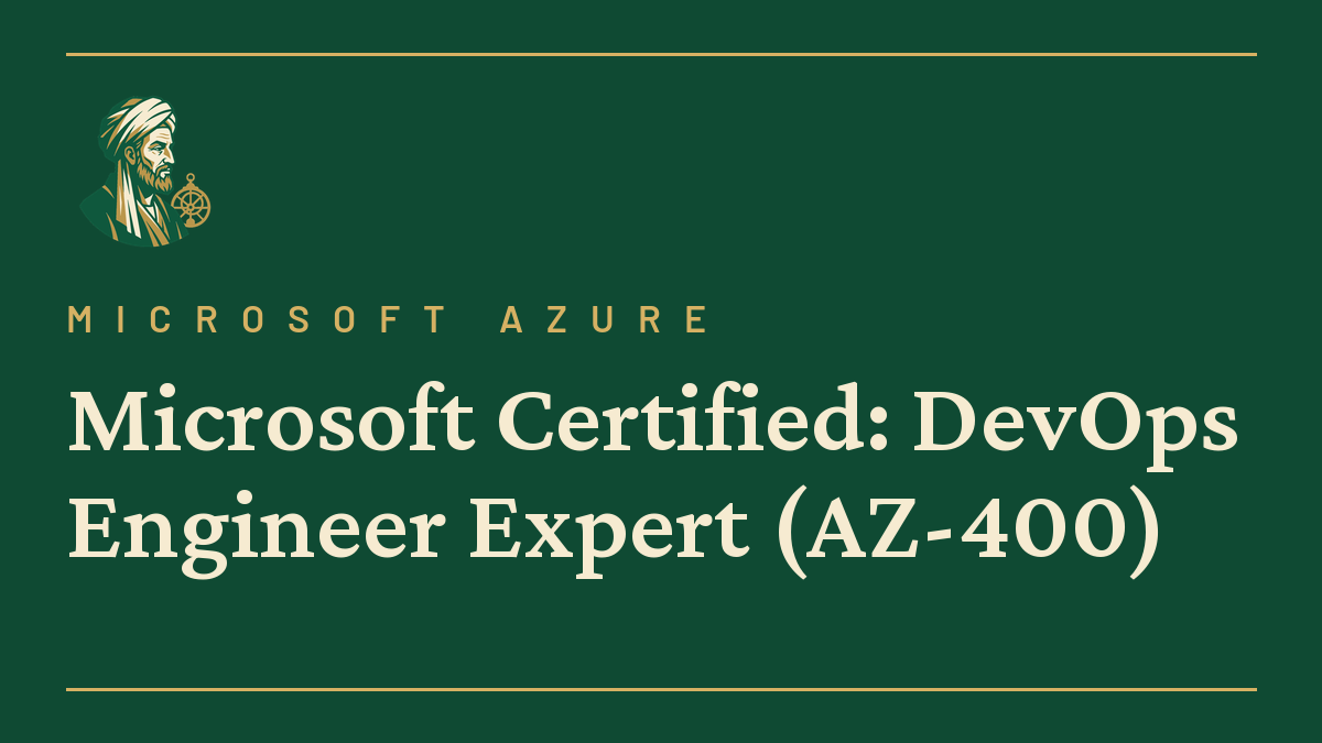 Microsoft Certified: DevOps Engineer Expert (AZ-400)