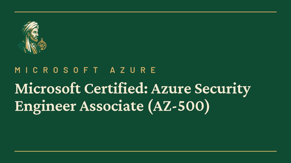 Microsoft Certified: Azure Security Engineer Associate (AZ-500)