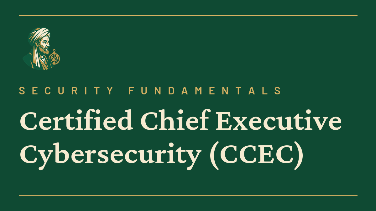 Certified Chief Executive Cybersecurity (CCEC)