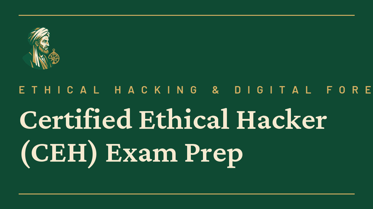 Certified Ethical Hacker (CEH) Exam Prep