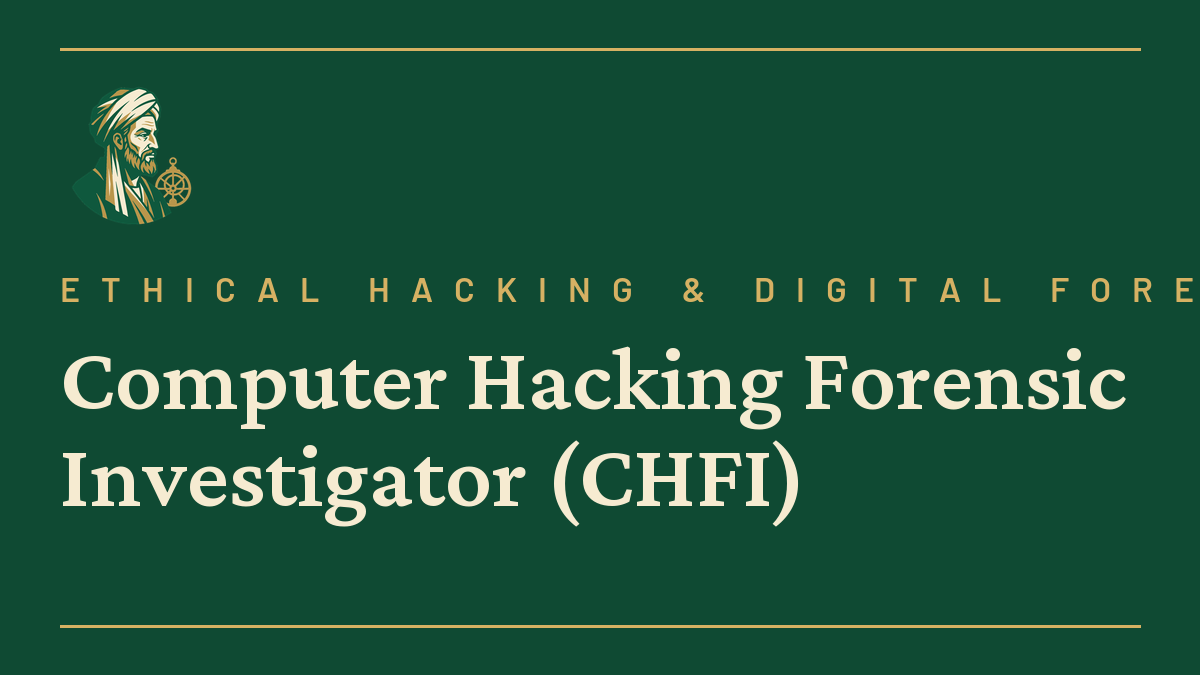 Computer Hacking Forensic Investigator (CHFI)