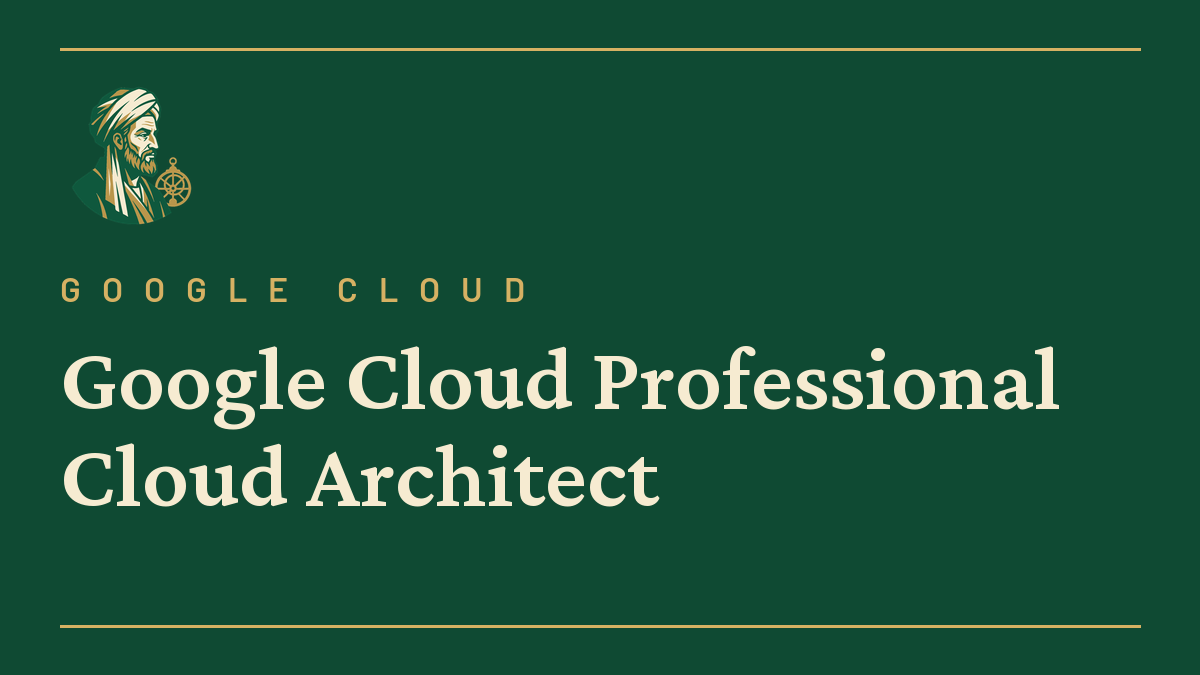 Google Cloud Professional Cloud Architect