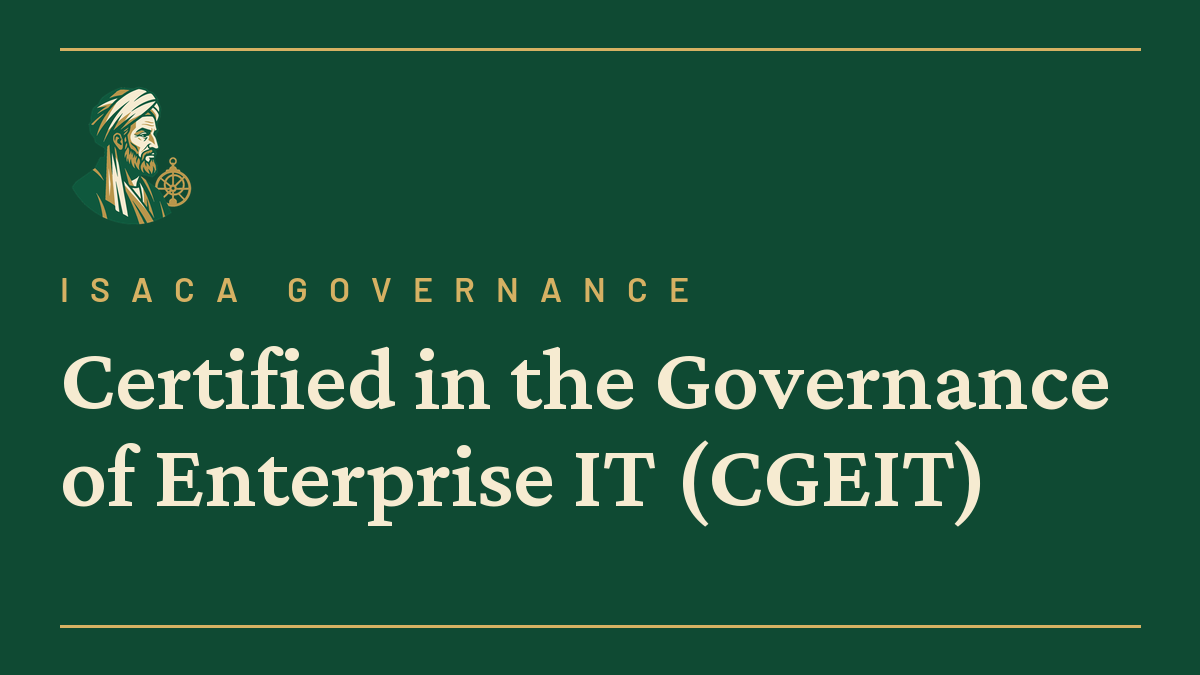 Certified in the Governance of Enterprise IT (CGEIT)