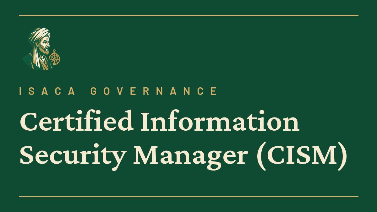Certified Information Security Manager (CISM)