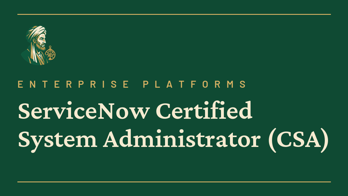 ServiceNow Certified System Administrator (CSA)